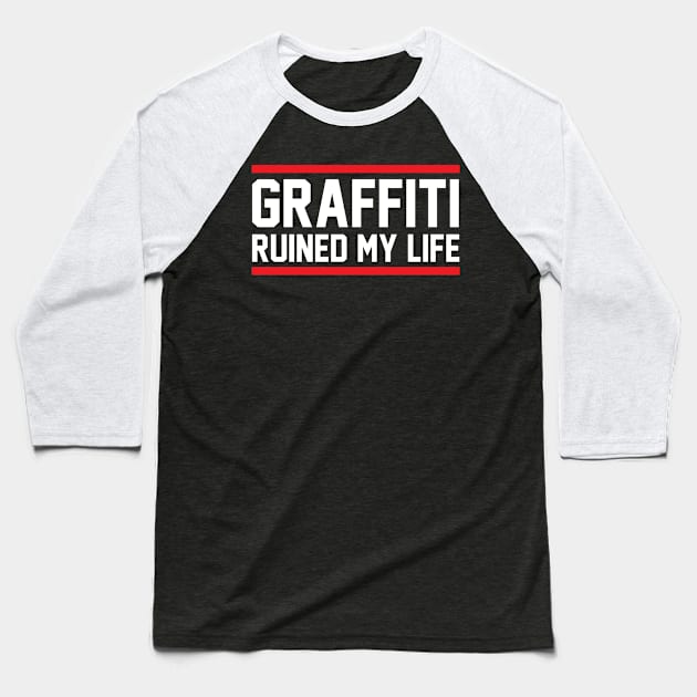 Graffiti quote Baseball T-Shirt by Rayrock76